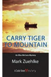 Carry Tiger to Mountain: An Elias McCann Mystery