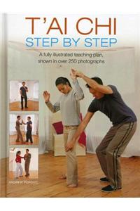 T'ai Chi Step by Step: A Fully Illustrated Teaching Plan