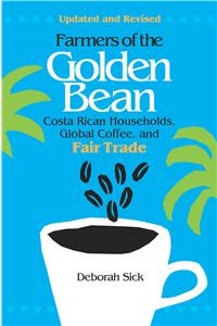 Farmers of the Golden Bean: Costa Rican Households, Global Coffee, and Fair Trade