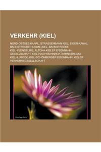Verkehr (Kiel): Nord-Ostsee-Kanal, Strassenbahn Kiel, Eider-Kanal, Bahnstrecke Husum-Kiel, Bahnstrecke Kiel-Flensburg, Altona-Kieler E