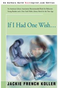 If I Had One Wish...