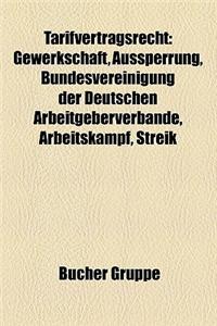 Tarifvertragsrecht: Gewerkschaft, Aussperrung, Bundesvereinigung Der Deutschen Arbeitgeberverbande, Arbeitskampf, Streik