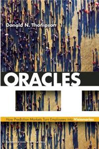 Oracles: How Prediction Markets Turn Employees Into Visionaries