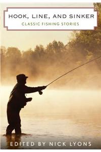 Hook, Line, and Sinker: Classic Fishing Stories