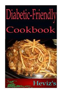 Diabetic-Friendly Desserts 101. Delicious, Nutritious, Low Budget, Mouth Watering Diabetic-Friendly Desserts Cookbook