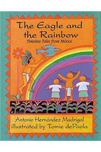 Eagle and the Rainbow: Timeless Tales from Mexico