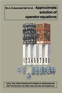 Approximate Solution of Operator Equations