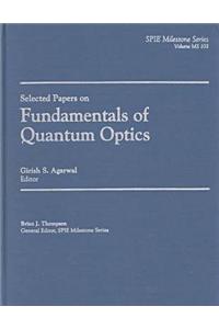 Selected Papers on Fundamentals of Quantum Optics