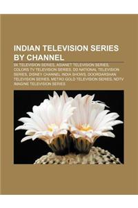 Indian Television Series by Channel: 9x Television Series, Asianet Television Series, Colors TV Television Series