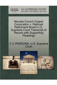 Nevada Consol Copper Corporation V. Railroad Retirement Board U.S. Supreme Court Transcript of Record with Supporting Pleadings