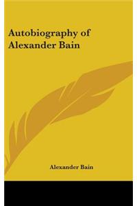 Autobiography of Alexander Bain
