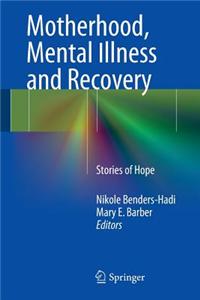 Motherhood, Mental Illness and Recovery