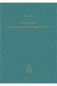 Worterbuch Der Altpersischen Konigsinschriften