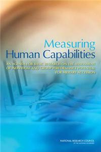 Measuring Human Capabilities: An Agenda for Basic Research on the Assessment of Individual and Group Performance Potential for Military Accession