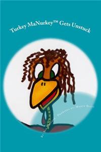 Turkey Manurkey Gets Unstuck