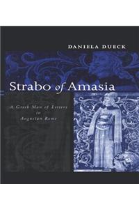 Strabo of Amasia: A Greek Man of Letters in Augustan Rome