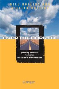 Over the Horizon: Planning Products Today for Success Tomorrow