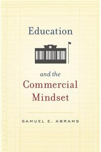 Education and the Commercial Mindset