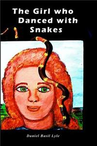 The Girl Who Danced with Snakes