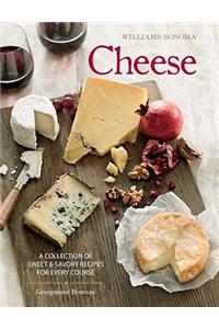 Cheese (Williams-Sonoma): The Definitive Guide to Cooking with Cheese