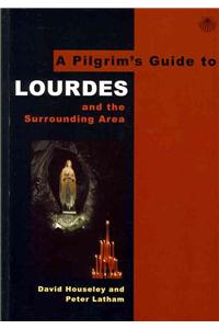 A Pilgrim's Guide to Lourdes: And the Surrounding Area