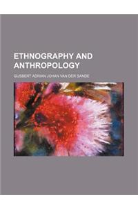 Ethnography and Anthropology