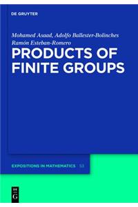 Products of Finite Groups