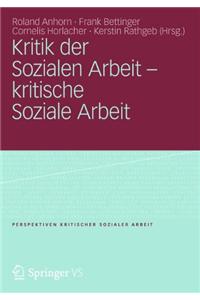 Kritik der Sozialen Arbeit - kritische Soziale Arbeit