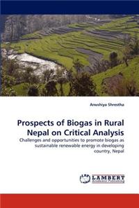 Prospects of Biogas in Rural Nepal on Critical Analysis