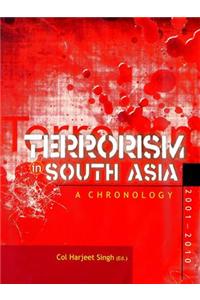 Terrorism in South Asia: A Chronology 2001-2010