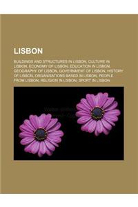 Lisbon: Buildings and Structures in Lisbon, Culture in Lisbon, Economy of Lisbon, Education in Lisbon, Geography of Lisbon, Go