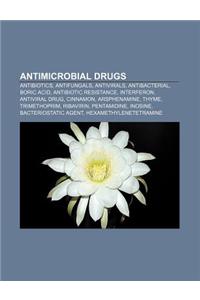 Antimicrobial Drugs: Antibiotics, Antifungals, Antivirals, Antibacterial, Boric Acid, Antibiotic Resistance, Interferon, Antiviral Drug