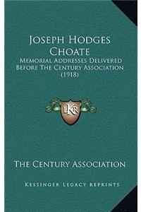 Joseph Hodges Choate: Memorial Addresses Delivered Before the Century Association (1918)