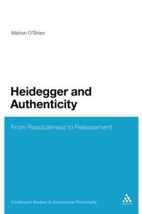 Heidegger and Authenticity: From Resoluteness to Releasement