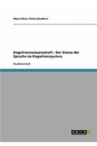 Kognitionswissenschaft - Der Status Der Sprache Im Kognitionssystem