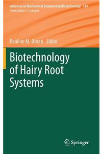 Biotechnology of Hairy Root Systems