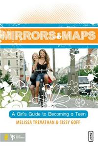 Mirrors & Maps: A Girl's Guide to Becoming a Teen