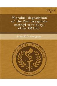 Microbial Degradation of the Fuel Oxygenate Methyl Tert-Butyl Ether (Mtbe).
