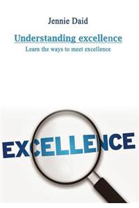 Understanding Excellence: Learn the Ways to Meet Excellence
