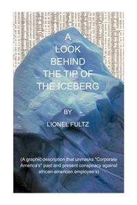 A Look Behind the Tip of the Iceberg