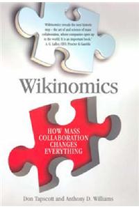 Wikinomics: How Mass Collaboration Changes Everything