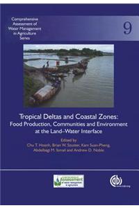 Tropical Deltas and Coastal Zones: Food Production, Communities and Environment at the Land-Water Interface