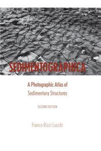 Sedimentographica: A Photographic Atlas of Sedimentary Structures