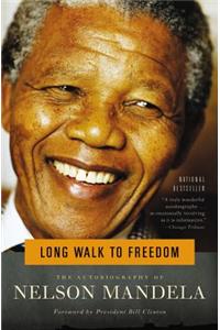 Long Walk to Freedom: The Autobiography of Nelson Mandela