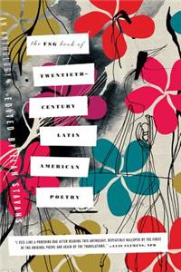 The Fsg Book of Twentieth-Century Latin American Poetry: An Anthology