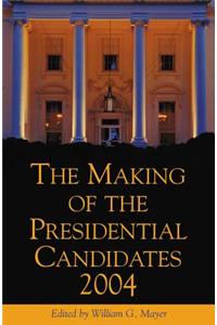 The Making of the Presidential Candidates 2004