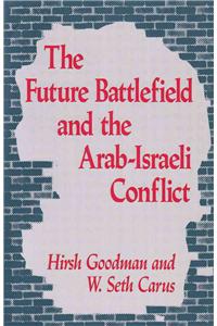 The Future Battlefield and the Arab-Israeli Conflict