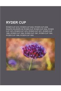Ryder Cup: Ryder Cup 2010, Ryder Cup 2008, Ryder Cup 2006, Equipe D'Europe de Ryder Cup, Ryder Cup 2004, Ryder Cup 1973, Ryder Cu