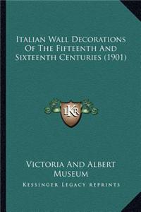 Italian Wall Decorations of the Fifteenth and Sixteenth Centuries (1901)