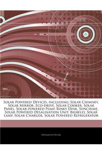 Articles on Solar Powered Devices, Including: Solar Chimney, Solar Mirror, Eco-Drive, Solar Cooker, Solar Panel, Solar-Powered Pump, Rinky Dink, Sunch